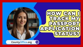 How Can I Track My Passport Application Status  CountyOfficeorg [upl. by Deedahs443]