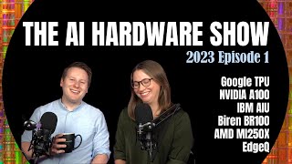 The AI Hardware Show 2023 Episode 1 TPU A100 AIU BR100 MI250X [upl. by Copeland]