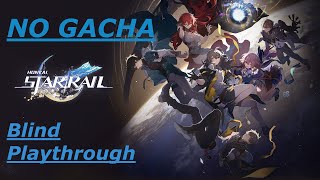 12 NO GACHA Blind Playthrough  F2P Friendly Honkai Star Rail [upl. by Nohsauq]