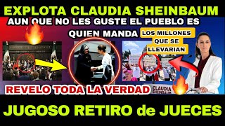 🔥 ¡Sheinbaum Sacude a México Revela la Verdad sobre los Jugosos Retiro de los Jueces 🔥 [upl. by Odetta]