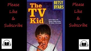 The TV Kid by Betsy Byars read By Kerry Shale full audiobook [upl. by Tiffi312]