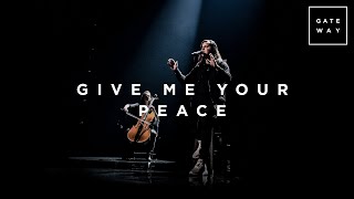 Give Me Your Peace  Live  Gateway Worship [upl. by Eerolam]