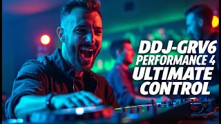 How to Master DJing with the DDJGRV6 A ClubStandard Controller [upl. by Doti]