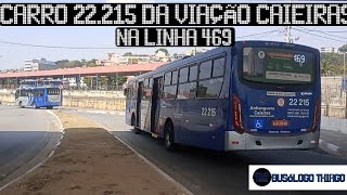 CARRO 22215 DA VIAÃ‡ÃƒO CAIEIRAS NA LINHA 469 busologiaoficial [upl. by Gabbert]