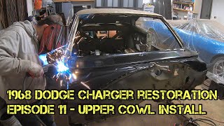 1968 Dodge Charger Restoration  Episode 11  Upper Cowl Install [upl. by Crandall]