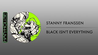 Stanny Franssen  Black Isnt Everything Harthouse [upl. by Maice]