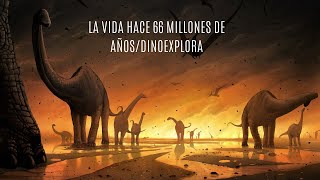 la vida hace 66 millones de años ‐ DINOEXPLORA [upl. by Rettig]