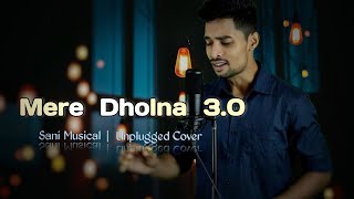 Mere Dholna 30  Unplugged Cover  Sani Musical  Sonu Nigam  Shreya Ghoshal [upl. by Redd]