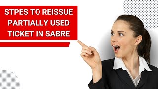 How to reissue partially used ticket in Sabre [upl. by Nairahcaz]