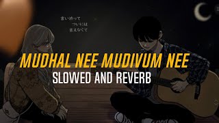 Mudhal Nee Mudivum Nee slowed  reverb  Retro Spark [upl. by Linzer]