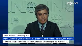 Morre Cid Moreira um dos rostos mais icônicos da televisão brasileira aos 97 anos [upl. by Eelyah579]