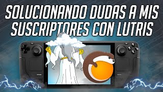 ⛅ SOLUCIONANDO DUDAS A SUSCRIPTORES DE LUTRIS EN STEAM DECK [upl. by Kinsley]