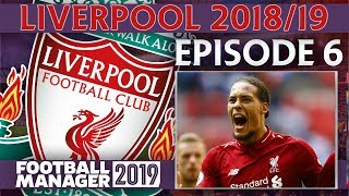 LIVERPOOL  PART 6  TWO MASSIVE GAMES  FOOTBALL MANAGER 2019 [upl. by Gerdy]