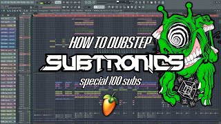 FREE FLP  HOW TO SUBTRONICS DUBSTEP SPECIAL 100 SUBCRIBERS GIFT [upl. by Kath95]