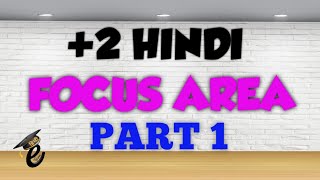 PLUS TWO HINDI  FOCUS AREA REVISION CLASS  PART 1 [upl. by Ogilvy364]