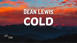 Dean Lewis  Cold Lyrics  Album The Epilogue [upl. by Jit]