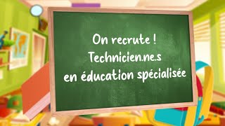 On recrute  technicienne en éducation spécialisée [upl. by Eilsehc]