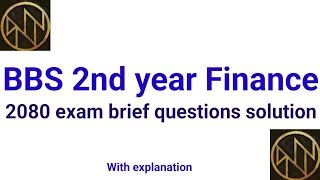 BBS second year finance 2080 exam brief questions solution and explained in nepali [upl. by Hyacinth594]