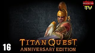 Titan Quest Anniversary Edition 16  Eastern Silk Road [upl. by Varian465]