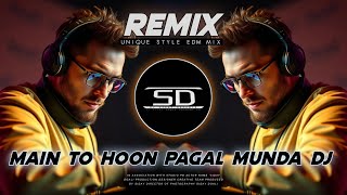 MAIN TO HOON PAGAL MUNDA  REMIX  EXTENDED DANCE MIXED  OLD HINDI SONG DJ SIDAY REMIX 202425 NEW [upl. by Wilmott]