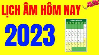 Lịch âm hôm nay 2023  lịch 2023  lịch vạn niên 2023  lich am hom nay 2023 [upl. by Rabkin]