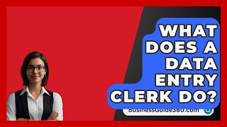 What Does A Data Entry Clerk Do  BusinessGuide360com [upl. by Martel68]