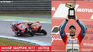 MotoGP GIAPPONE 2017  Radiocronaca di Nico Forletta  ANDREA DOVIZIOSO vince a MOTEGI Radio Rai [upl. by Lorien249]