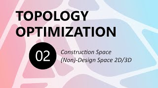 02  TOPOLOGY OPTIMIZATION [upl. by Allard]