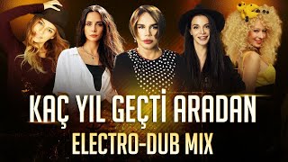 Sezen Aksu amp Hepsi  Kaç Yıl Geçti Aradan Electro  Dub Mix [upl. by Kanal643]