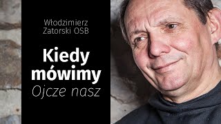 Kiedy mówimy quotOjcze naszquot [upl. by Omrellig145]