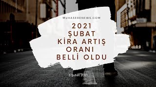 2021 ŞUBAT KİRA ARTIŞ ORANI AÇIKLANDI [upl. by Domeniga]