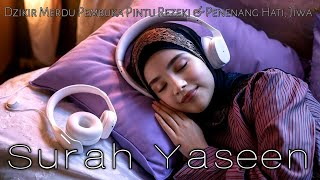 Surah Yaseen Full Merdu ‼️ Surah Yasin Penarik Pembuka Pintu Rezeki amp Pengusir Setan Jin [upl. by Kenzie]