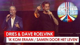 Dries amp Dave Roelvink  Ik Kom Eraan  Samen Door Het Leven  Foute Party 2015 [upl. by Anwat]