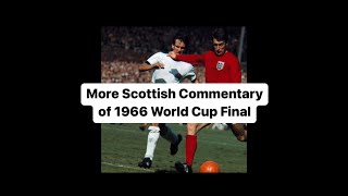 More Scottish Commentary of 1966 World Cup Final  Allaster McKallaster [upl. by Kolva]