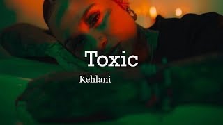 Kehlani  Toxic Lyrics [upl. by Mor]