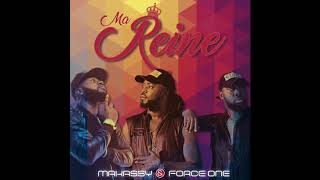 FORCE ONE Feat MAKASSY  Ma Reine Official Audio HQ [upl. by Hauck]