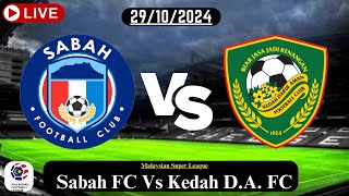 Sabah FC Vs Kedah DA FC Live Football Match Score Today HD 29OCT24MFL C malaysia sabah live [upl. by Trefor]