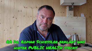 RA Dr Roman SCHIESSLER erklärt was hinter PUBLIC HEALTH steckt [upl. by Aihsenad663]