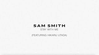 Sam Smith  Stay With Me feat Hikaru Utada [upl. by Olegnalehcim]