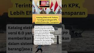 ekatalog Terbaru Terintegrasi dengan KPK Lebih Efisien dan Transparan [upl. by Ennovad]