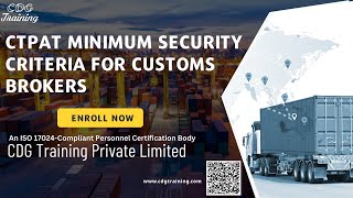 CTPAT Minimum Security Criteria for Customs Brokers Course with CDG Training Private Limited [upl. by Aelc639]