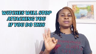 IF YOU DO THIS WITCHES WILL STOP ATTACKING YOU3 THINGS YOU MUST DO [upl. by Ahsinert]