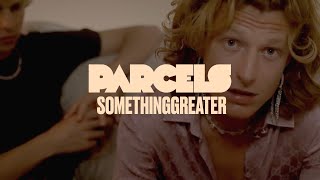 Parcels  Somethinggreater Official Music Video [upl. by Nahsor]