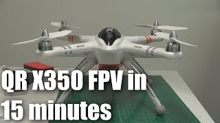 Walkera QR X350 FPVready in 15 minutes [upl. by Kcorb330]