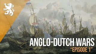 Emerging Empires Collide AngloDutch Wars  Episode 1 [upl. by Emelin]