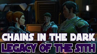 SWTOR 74 Legacy of the Sith Chains in the Dark Imperial Loyalist [upl. by Ervin]