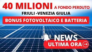 🚨 ULTERIORI 40 MILIONI per il Bonus 40 Fotovoltaico e Batteria in Friuli nel 2024 [upl. by Kwasi]