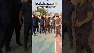 David Bouncer💪group Bikanerbouncershortsyoutubeshortsviralvideotrending [upl. by Mullins127]