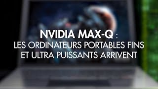 Le design Nvidia MaxQ débarque fin juin [upl. by Starlene]