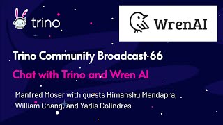 Trino Community Broadcast 66 Chat with Trino and Wren AI [upl. by Adnalahs]